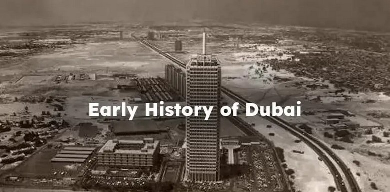 Chân dung tư liệu về quá trình xây dựng Dubai thời kỳ đầu